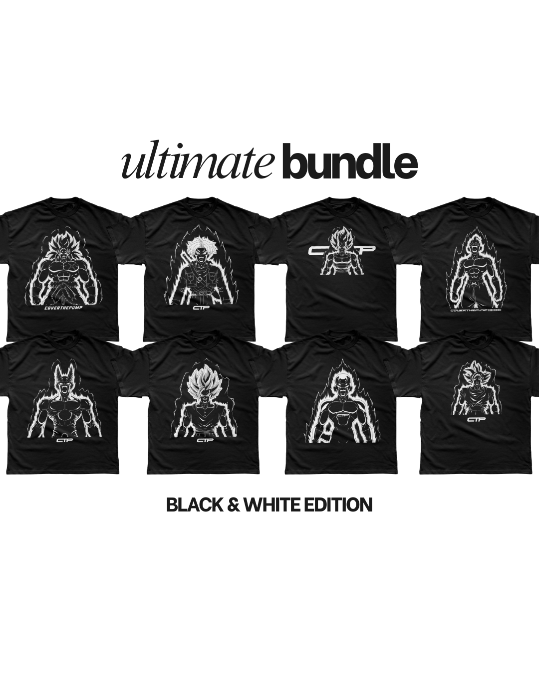 The Ultimate CTP x DBZ Bundle BW Edition (8 Black & White Tees) COVERTHEPUMP